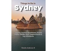 Things to Do in Sydney: Beaches, Harbour Experiences, Coastal Walks, Wildlife, Food, Neighborhoods & Day Adventures