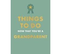 Things To Do Now That You're A Grandparent