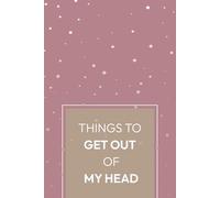 Things to get OUT of my HEAD - Lined Notebook for ADHD overthinkers!: 100 pages - Lined collageruled. Great for daily brain dump and mental health