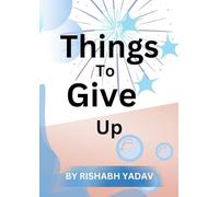 Things to Give Up: Discover the Power of Letting Go and Transform Your Life