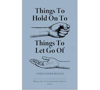 Things to hold on to. Things to let go of.