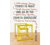 Things to Make and Do in the Fourth Dimension : . Parker Paperback