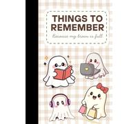 Things to Remember Because My Brain Is Full: A Simple Everyday Notebook for When Your Mind Is Holding Too Much