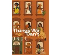 Things We Can't Undo: Secrets can be buried-but guilt always finds it's way to the surface.