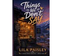 Things We Don't Say: A Small-Town Age-Gap Romance