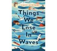 Things We Lose in Waves - Lucy Ayrton - John Murray Press - Livre en Anglais - Hardback Lucy AyrtonLucy Ayrton (Auteur)