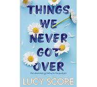 Lucy Score Things We Never Got Over (Poche) Knockemout Series