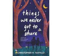 things we never got to share