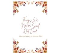 Things We Never Said Out Loud: A journaling Pack by Shimmer Tales