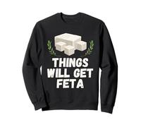 Things Will Get Feta Cube Jeu de Mots au Fromage Amusant Sweatshirt