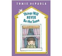 Things Will Never Be the Same, 26 Fairmount Avenue Tomie De Paola (Auteur)