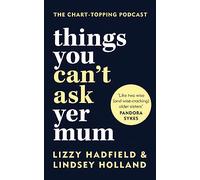 Things You Can't Ask Yer Mum