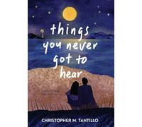 things you never got to hear