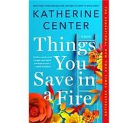 Things You Save in a Fire by Katherine Center Katherine Center (Auteur)