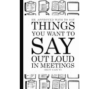 Things You Want to Say Out Loud in Meetings But Can’t: HR Approved Ways to Say "This Meeting Should Have Been An Email" and Other Office Frustrations