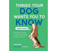 Things Your Dog Wants You to Know The Hilarious Guide to What Your Dog's Trying to Tell You - Sam Hart - Summersdale - ebook (ePub illustré) - Livre
