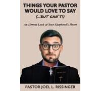 Things Your Pastor Would Love To Say (...But Can't)