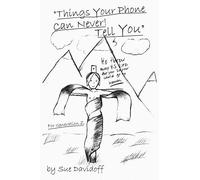 Things Your Phone Can Never! Tell You