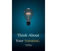Think About Your Thinking: Metacognition-How to Master Your Mind, Spark Creativity, and Outsmart Overthinking (Narrated by Your Own Thoughts).