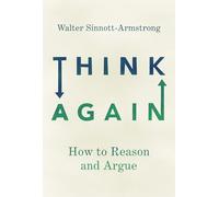 Think Again: How to Reason and Argue
