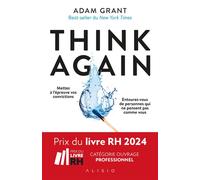 Think Again Pour exceller, transformez votre manière de penser - Adam Grant - Alisio - broché - Guide
