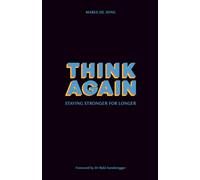 Think Again: Staying Stronger For Longer