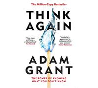 Think Again: The Power of Knowing What You Don't Know