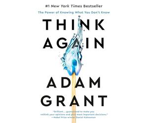 Think Again: The Power of Knowing What You Don't Know
