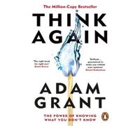 Think Again The Power of Knowing What You Don't Know - Adam Grant - W.h.allen - Poche - Roman