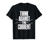 Think Against The Current Pensée Libre Esprit Critique T-Shirt