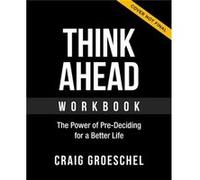 Think Ahead Workbook by Craig Groeschel Craig Groeschel (Auteur)