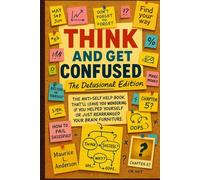 Think and Get Confused: The Delusional Edition