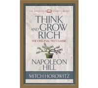 Think and Grow Rich Condensed Classics by Mitch Horowitz Napoleon Hill , Mitch Horowitz (Auteur)