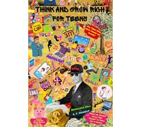 Think and Grow Rich For Teens - Money and Success Skills They “Forget” to Teach You in School: For Teens Who Want Money and Success: Classic Illustrated Color Edition