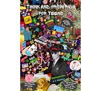 Think and Grow Rich For Teens - Money and Success Skills They “Forget” to Teach You in School: For Teens Who Want Money and Success - Classic Illustrated Black & White Edition
