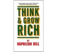 Napoleon Hill – Think and Grow Rich – This Book Could Be Worth a Million Dollars to You