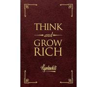 Think and Grow Rich(r) Deluxe Leather Edition: The Original, Unedited 1937 Text