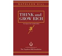 Think And Grow Rich: The Original 1937 Unedited Edition