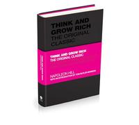 Napoléon Hill – Think and Grow Rich – The Original Classic – Wiley-VCH