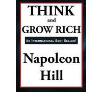 Think and Grow Rich: The Original Classic of Personal Success and Wealth Creation