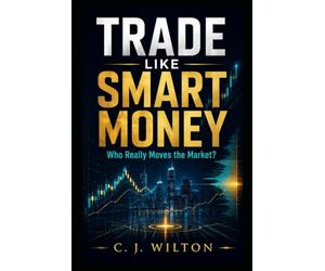 Think and Trade Like the Institutions: How Market Makers, Liquidity and Auction Behaviour Create Price Movemen