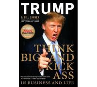 Think Big: Make It Happen in Business and Life by Trump, Donald J. [Paperback]