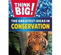 Think Big The Greatest Ideas in Conservation by Izzi Howell Izzi Howell (Auteur)