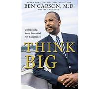 Carson M.D. Ben – Think Big: Unleashing Your Potential for Excellence – Broché – en anglais