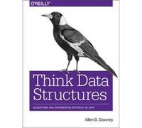Think Data Structures by Allen B. Downey Allen B Downey, (Auteur)