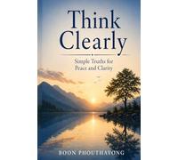 Think Deeper: Simple Truths About Life and Emotions