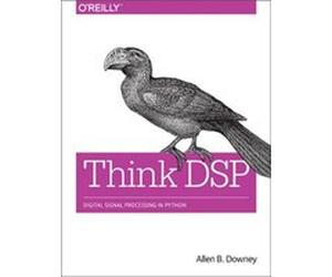 Think DSP by Allen B. Downey Allen B Downey, (Auteur)