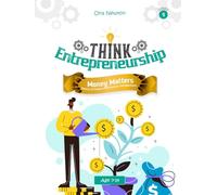 Think Entrepreneurship for Kids Series 4: Money Matters - Basics of Finance and Money Management