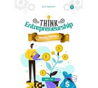 Think Entrepreneurship for Kids Series 4: Money Matters - Basics of Finance and Money Management