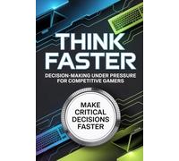 Think Faster: Decision-Making Under Pressure for Competitive Gamers